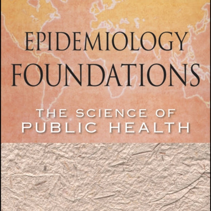 Epidemiology Foundations: The Science of Public Health