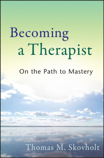 Becoming a Therapist: On the Path to Mastery