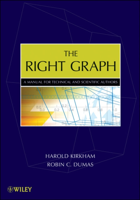 The Right Graph: A Manual for Technical and Scientific Authors