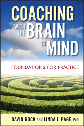 Coaching with the Brain in Mind: Foundations for Practice