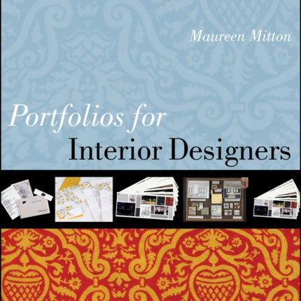 Portfolios for Interior Designers: A Guide to Portfolios, Creative Resumes, and the Job Search