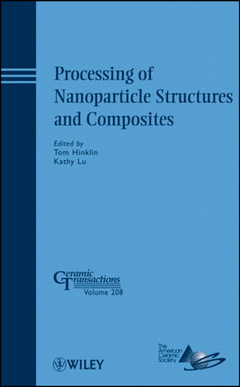 Processing of Nanoparticle Structures and Composites