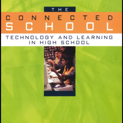 The Connected School: Technology and Learning in High School