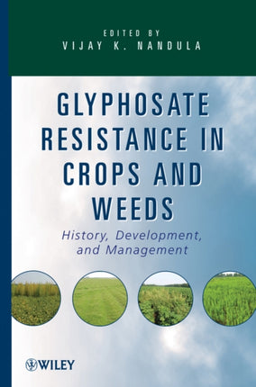 Glyphosate Resistance in Crops and Weeds  History