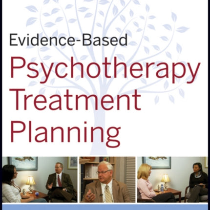 EvidenceBased Psychotherapy Treatment Planning EvidenceBased Psychotherapy Treatment Planning Video Series