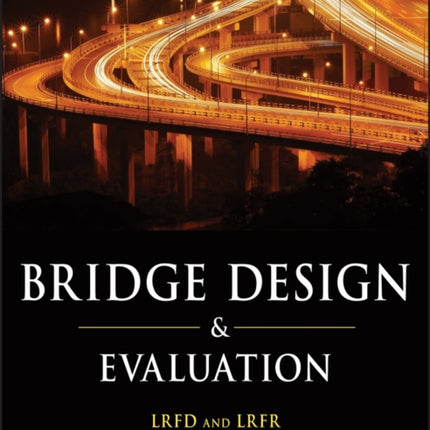 Bridge Design and Evaluation: LRFD and LRFR