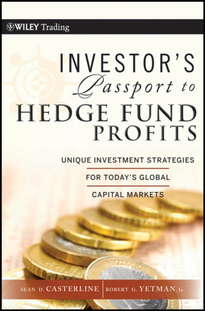 Investor's Passport to Hedge Fund Profits: Unique Investment Strategies for Today's Global Capital Markets