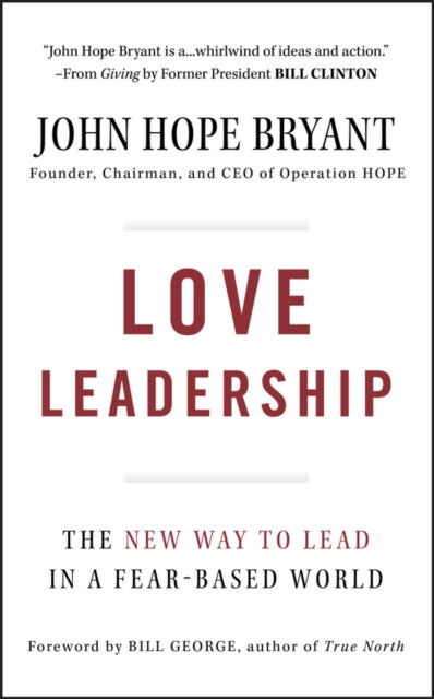 Love Leadership: The New Way to Lead in a Fear-Based World