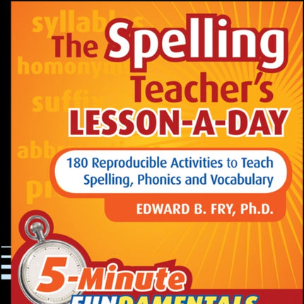 The Spelling Teacher's Lesson-a-Day: 180 Reproducible Activities to Teach Spelling, Phonics, and Vocabulary