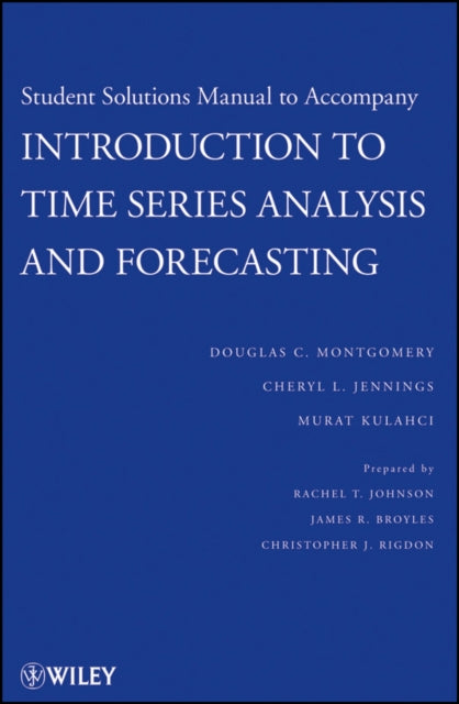 Introduction to Time Series Analysis and Forecasting, 1e Student Solutions Manual