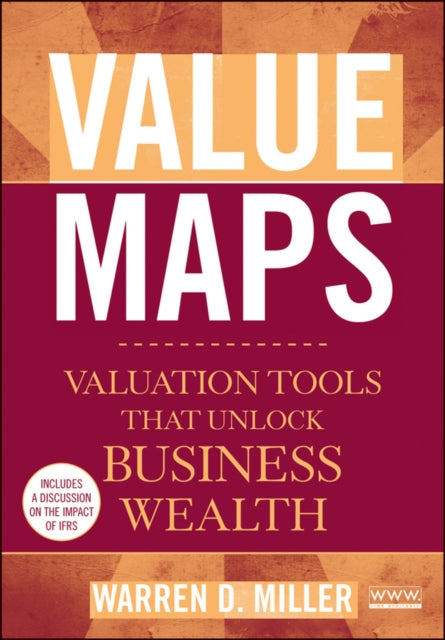 Value Maps: Valuation Tools That Unlock Business Wealth