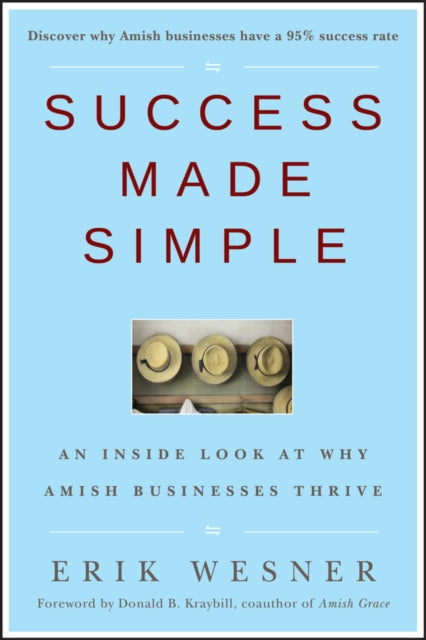 Success Made Simple: An Inside Look at Why Amish Businesses Thrive