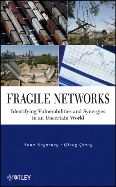 Fragile Networks: Identifying Vulnerabilities and Synergies in an Uncertain World