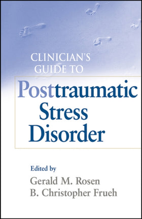 Clinicians Guide to Posttraumatic Stress Disorder