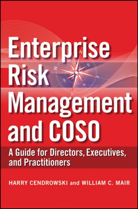 Enterprise Risk Management and COSO: A Guide for Directors, Executives and Practitioners