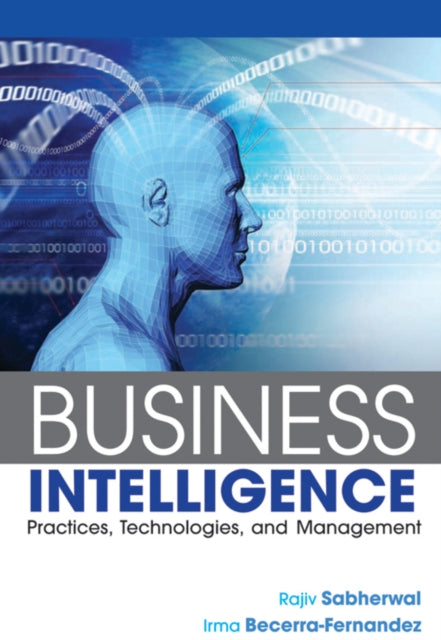 Business Intelligence: Practices, Technologies, and Management