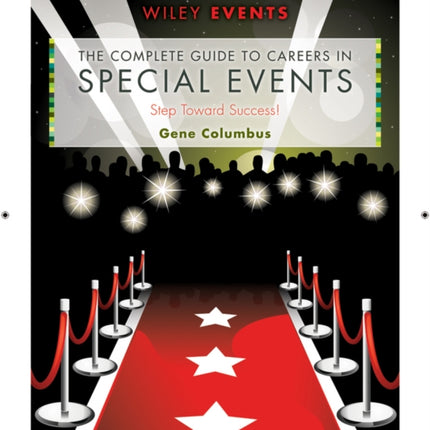 The Complete Guide to Careers in Special Events