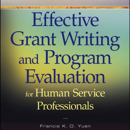 Effective Grant Writing and Program Evaluation for Human Service Professionals