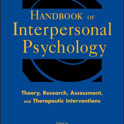 Handbook of Interpersonal Psychology: Theory, Research, Assessment, and Therapeutic Interventions