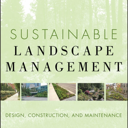 Sustainable Landscape Management: Design, Construction, and Maintenance