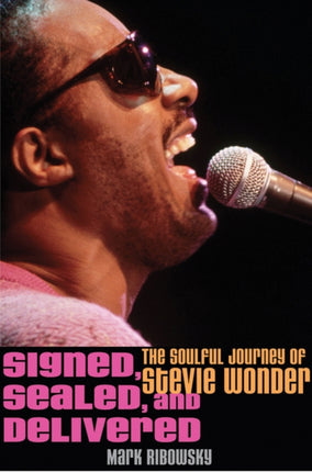 Signed Sealed and Delivered The Soulful Journey of Stevie Wonder