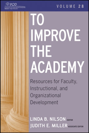 To Improve the Academy: Resources for Faculty, Instructional, and Organizational Development