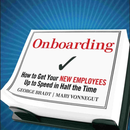 Onboarding: How to Get Your New Employees Up to Speed in Half the Time