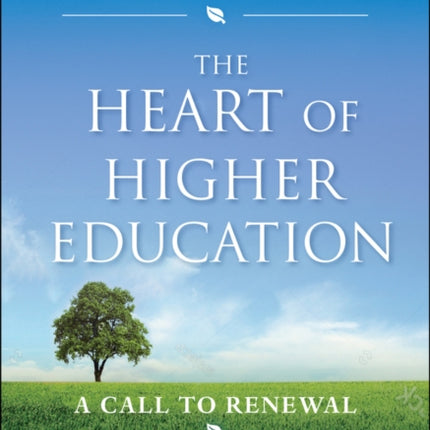 The Heart of Higher Education: A Call to Renewal