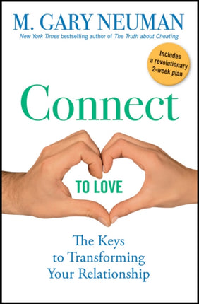 Connect to Love: The Keys to Transforming Your Relationship