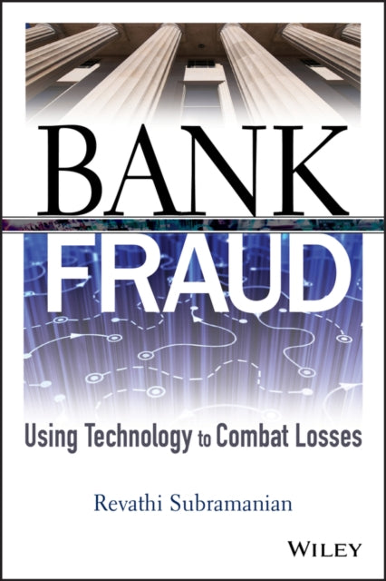 Bank Fraud: Using Technology to Combat Losses