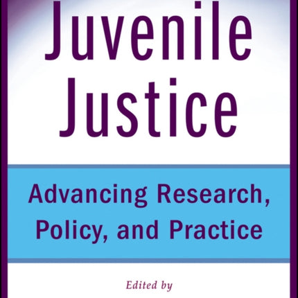 Juvenile Justice: Advancing Research, Policy, and Practice