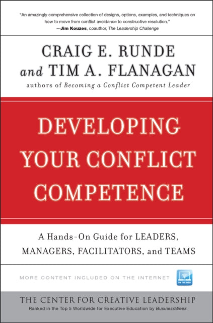 Developing Your Conflict Competence: A Hands-On Guide for Leaders, Managers, Facilitators, and Teams