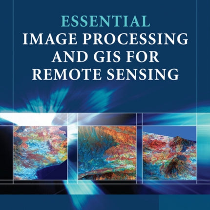 Essential Image Processing and GIS for Remote
