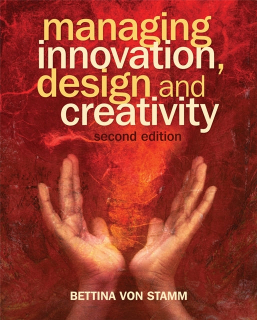 Managing Innovation Design and Creativity