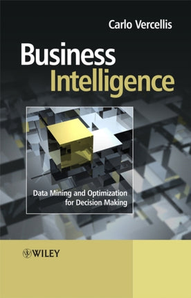 Business Intelligence: Data Mining and Optimization for Decision Making