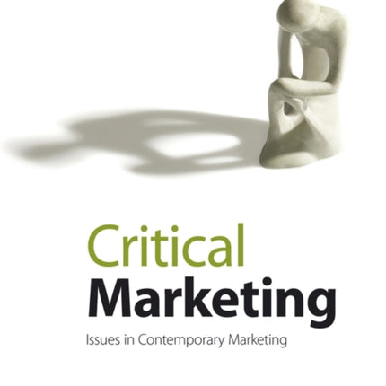 Critical Marketing: Issues in Contemporary Marketing