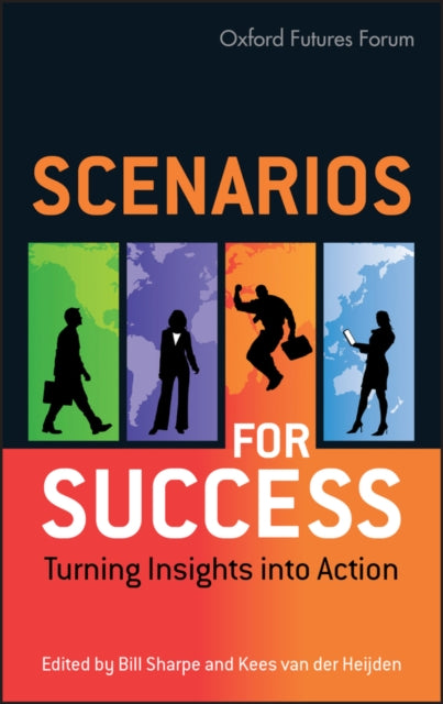 Scenarios for Success: Turning Insights in to Action