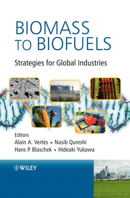 Biomass to Biofuels: Strategies for Global Industries