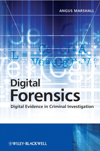 Digital Forensics: Digital Evidence in Criminal Investigations