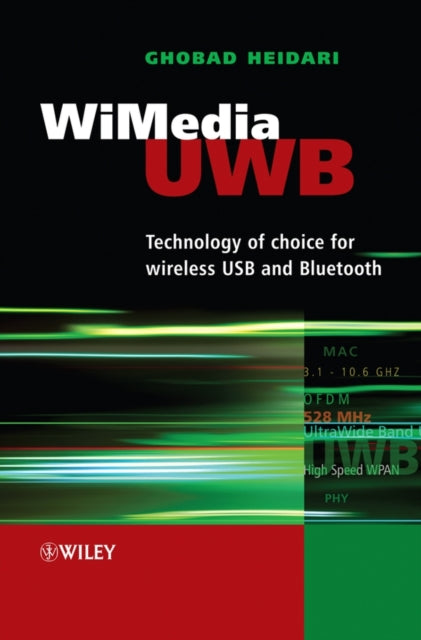 WiMedia UWB: Technology of Choice for Wireless USB and Bluetooth