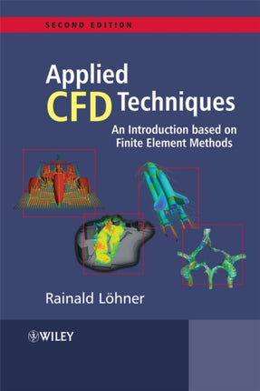 Applied Computational Fluid Dynamics Techniques: An Introduction Based on Finite Element Methods