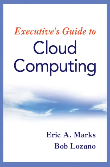 Executive's Guide to Cloud Computing