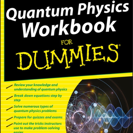 Quantum Physics Workbook For Dummies