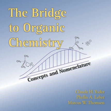 The Bridge To Organic Chemistry: Concepts and Nomenclature