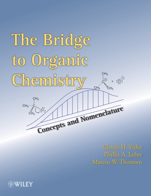 The Bridge To Organic Chemistry: Concepts and Nomenclature