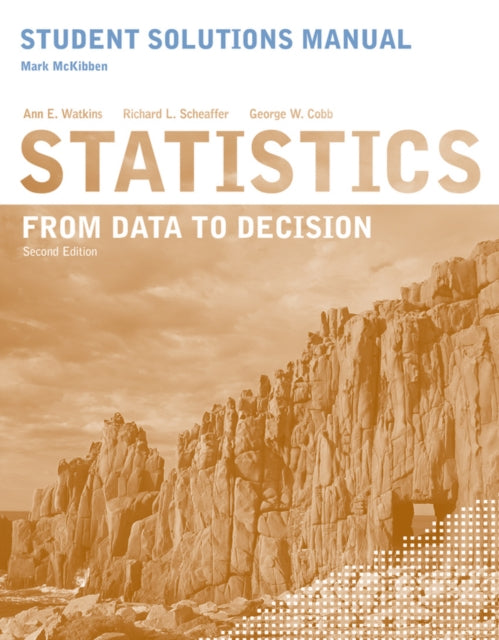 Student Solutions Manual to accompany Statistics: From Data to Decision, 2e