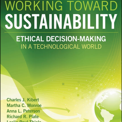 Working Toward Sustainability: Ethical Decision-Making in a Technological World