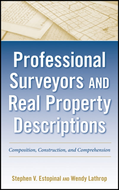 Professional Surveyors and Real Property Descriptions: Composition, Construction, and Comprehension