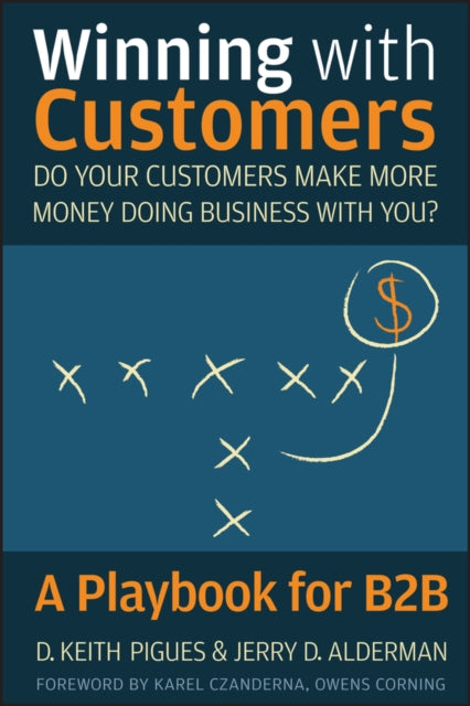 Winning with Customers: A Playbook for B2B