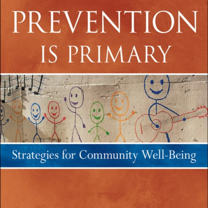 Prevention Is Primary: Strategies for Community Well Being